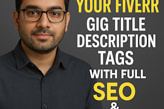 write complete full fiverr gig SEO with title tags, description