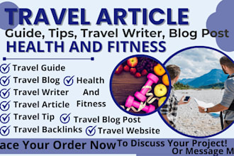 write travel article, guide, tips, travel writer, blog post, health and fitness