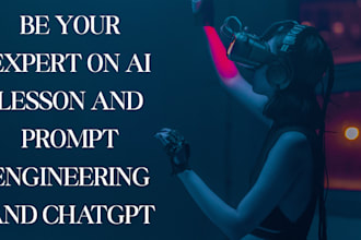 be your expert on ai lesson and prompt engineering and chatgpt
