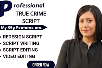be your youtube, podcast, or video script writer and editor