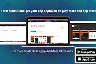 submit and get your app approved on play store and app store
