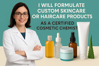 formulate custom skincare, haircare products as a certified cosmetic chemist