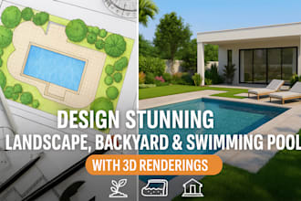 design stunning landscape, backyard and swimming pool with 3d renderings