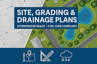 prepare detailed site, grading and stormwater drainage plans for construction