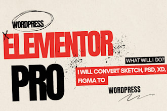 convert sketch, PSD, xd, figma to wordpress using elementor pro