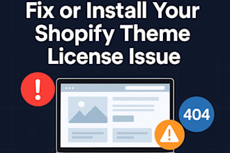 fix shopify theme license issues, 404 errors and bug installation support