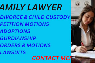 be your family lawyer for divorce, child custody and child support cases