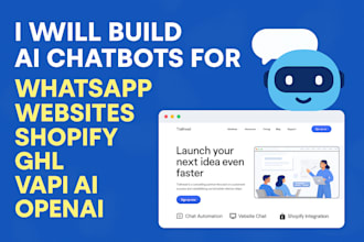 build ai chatbots for whatsapp, websites, shopify, ghl, openai, vapi platforms
