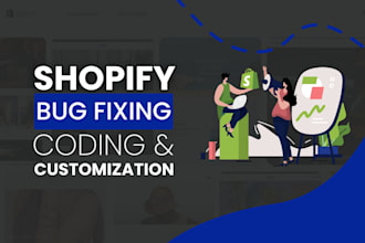 do shopify store customization, shopify custom coding and bug fixing