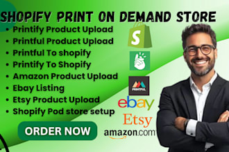 upload product on printify, printful, shopify, etsy, amazon, ebay, amazon store