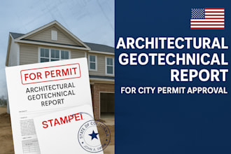 provide architectural geotechnical report for city permit approval in california