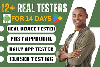 provide real 12 testers or 20 testers for google play console closed testing