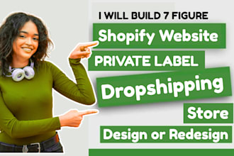 build a private label shopify store and 7 figure shopify dropshipping website