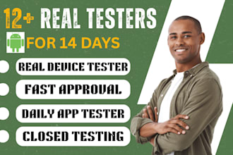 provide 12 to 20 testers for google play store go0gle play console app testing