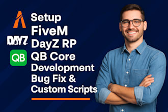 setup fivem server, dayz rp server, qb core development, bug fix, custom script