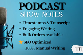 write SEO optimized podcast show notes with summary and timestamps