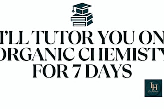 tutor you on organic chemistry for 7 days