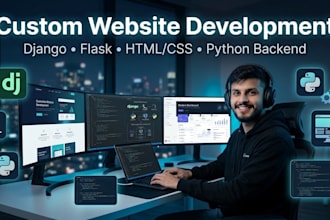 do custom website development in django, flask, html, python