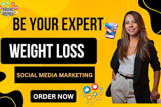 be your weight loss social media marketing manager fitness, and content creator
