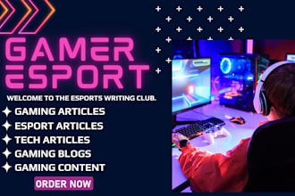 write viral esports, gaming articles, blogs, tech artic les and igaming content