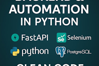 build powerful backend systems and automation solutions with fastapi or selenium