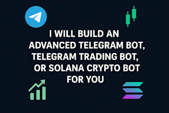 build advanced telegram bot, telegram trading bot, solana bot for you