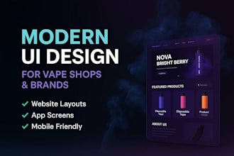 design a modren and high converting vape shop website or app UI