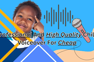 do a child voiceover for cheap