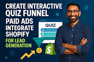 create interactive quiz funnel, paid ads integrate shopify for lead generation