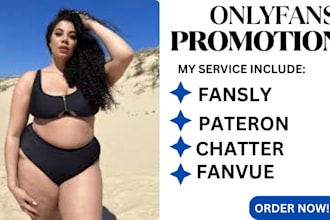 do onlyfans promotion, patreon, chatter, and fanvue