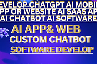 develop chatgpt ai mobile app or website ai saas app ai chatbot ai software
