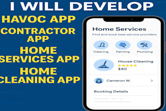 develop handyman app, contractor app, havoc app, home service app for you