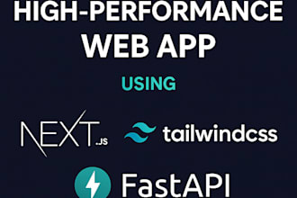 build a high performance web app using next js tailwind CSS and fastapi backend