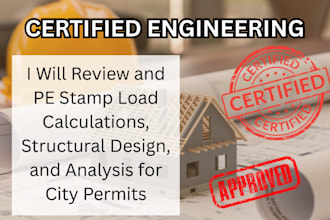 review, pe stamp load calculations, structural designs, analysis for city permit