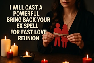cast a powerful bring back your ex spell for fast love reunion