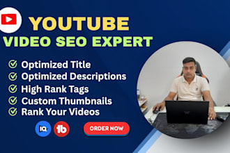 be your best youtube video SEO expert optimization and channel growth