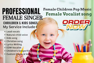 be your female kids singer, children song, songwriter, edm, pop singer, vocalist