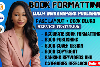 format your ebook and paperback for kindle, lulu, and ingramspark