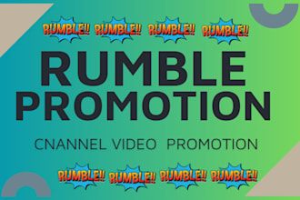 do organic rumble promotion, rumble video  promotion and rumble channel