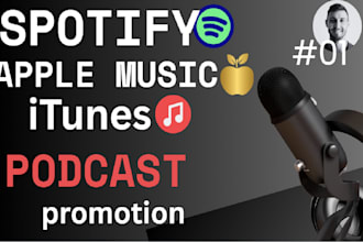 promote your music or podcast on spotify, apple musicand itunes podcasts