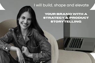 build, shape and elevate your brand with a strategy and product storytelling
