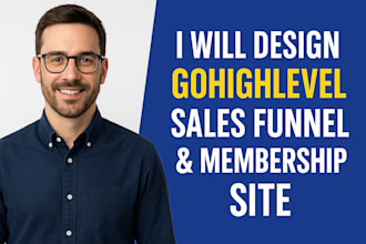 build a high converting gohighlevel sales funnel and membership site