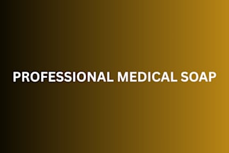 write medical soap for you