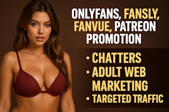 do onlyfans, fansly, fanvue, patreon promotion chatters and adult web promotion