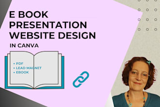 create e book, presentation, a one page customized websites using canva