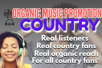promote your country music, album, or artist to real fans and grow your audience