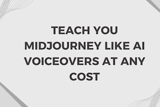 teach you midjourney like ai voiceovers at any cost