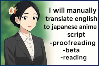 manually translate english to japanese anime script proofreading beta reading