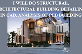 do structural, architectural building detailing in cad, analysis of peb building