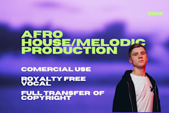 produce afro house, melodic house, deep house